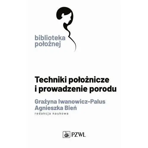 Pzwl wydawnictwo lekarskie Techniki położnicze i prowadzenie porodu