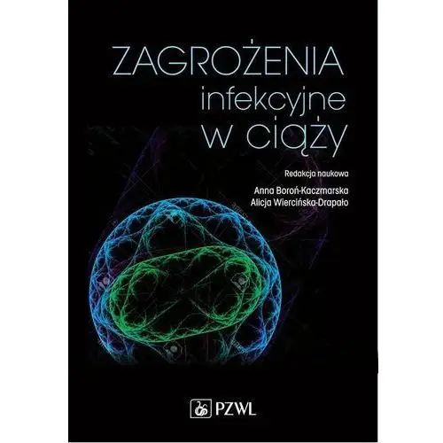 Zagrożenia infekcyjne w ciąży, AZ#F546DA2FEB/DL-ebwm/epub