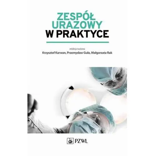 Zespół urazowy w praktyce, AZ#522E2762EB/DL-ebwm/mobi