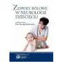 Zespoły bólowe w neurologii dziecięcej Sklep on-line