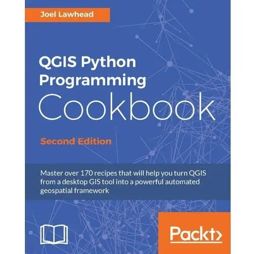 QGIS Python Programming Cookbook, Second Edition