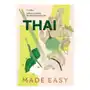 Thai Made Easy: Over 70 Simple Recipes Sklep on-line