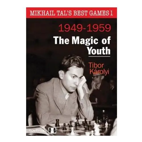 Mikhail tals best games 1: the magic of youth 1949-1959 Quality chess uk llp