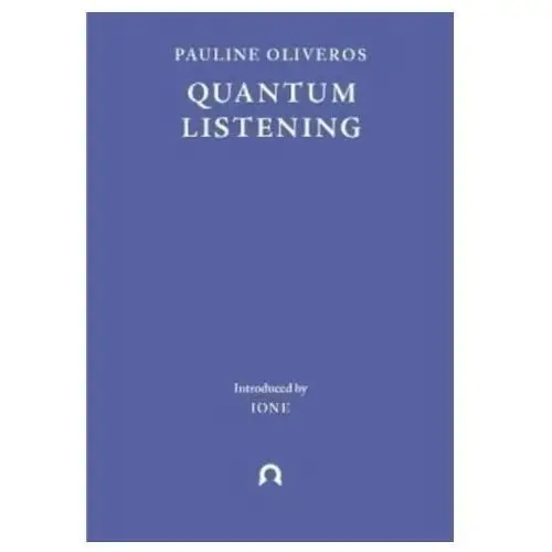 Quantum Listening Oliveros, Pauline