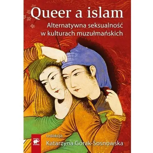 Queer a islam. Alternatywna seksualność w kulturach muzułmańskich