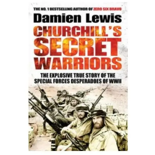 Churchill's secret warriors Quercus publishing