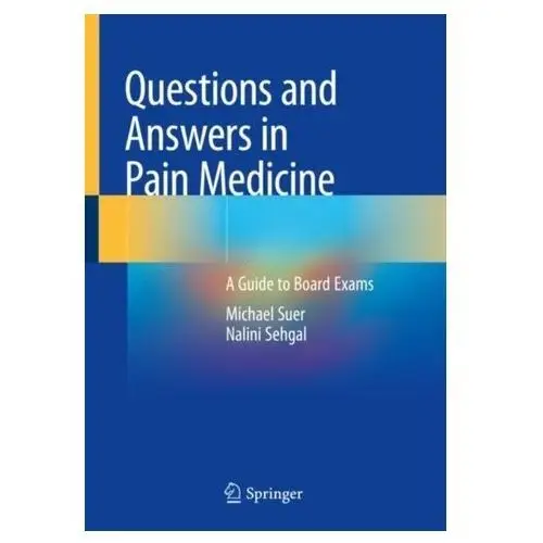 Questions and Answers in Pain Medicine Suer, Michael; Sehgal, Nalini