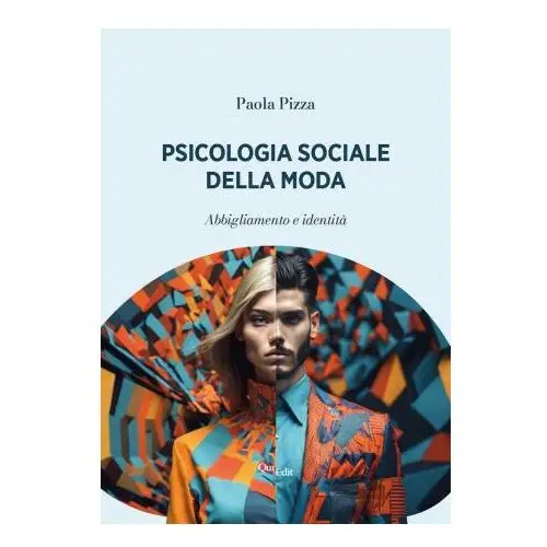 Psicologia sociale della moda. Abbigliamento e identità