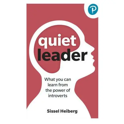 Quiet Leader: How to lead effectively as an introvert