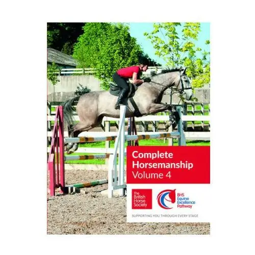 Bhs complete horsemanship: volume 4 Quiller publishing ltd