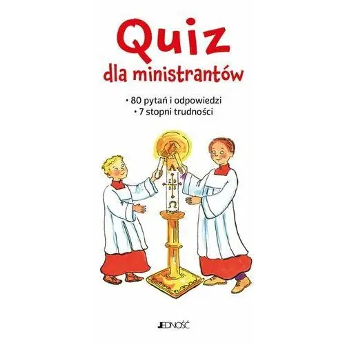 Quiz dla ministrantów. 80 pytań i odpowiedzi. 7 stopni trudności