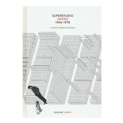 Superstudio. opere (1966-1978) Quodlibet