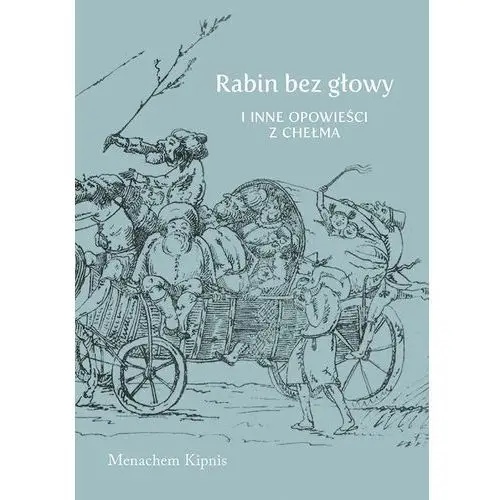 Rabin bez głowy i inne opowieści z chełma