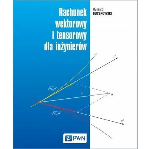 Rachunek wektorowy i tensorowy dla inżynierów