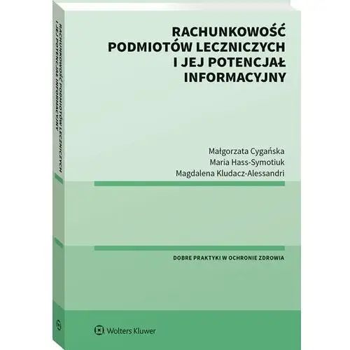 Rachunkowość podmiotów leczniczych i jej potencjał informacyjny