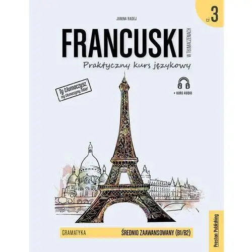 Francuski w tłumaczeniach. gramatyka 3. poziom b1/b2