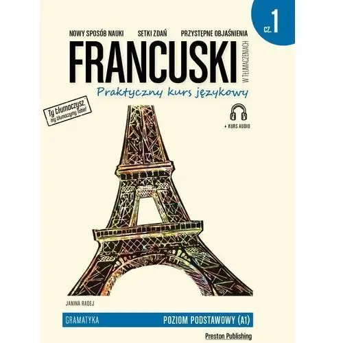Francuski w tłumaczeniach. gramatyka. poziom podstawowy (a1) cz. 1 Radej janina
