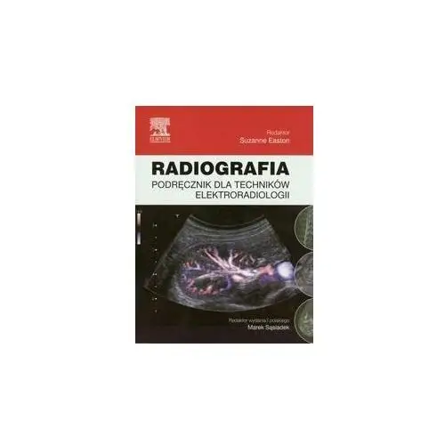Radiografia. Podręcznik dla techników elektroradiologii