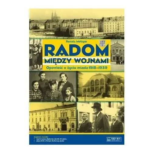 Radom między wojnami Opowieść o życiu miasta 1918- bezpłatny odbiór zamówień w Krakowie (płatność gotówką lub kartą)