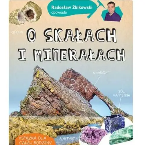 Radosław Żbikowski opowiada o skałach i minerałach