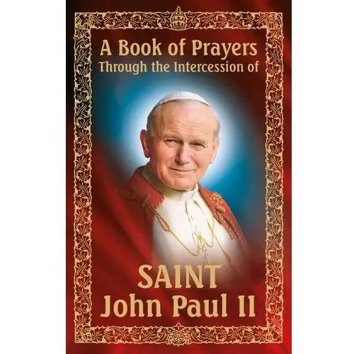 Rafael A book of prayers through the intercession of st. john paul ii