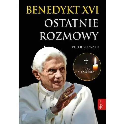 Benedykt xvi ostatnie rozmowy Rafael