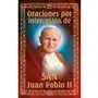 Rafael Oraciones por intercesión de san juan pablo ii Sklep on-line