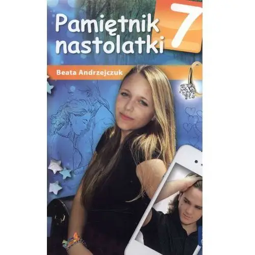 Pamiętnik nastolatki 7 - Beata Andrzejczuk