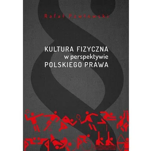 Rafał pawłowski Kultura fizyczna w perspektywie polskiego prawa