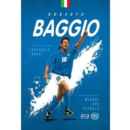 Roberto Baggio Włoski Bóg Futbolu - Raffaele Nappi