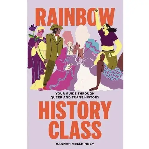 Rainbow History Class: Your Guide Through Queer and Trans History