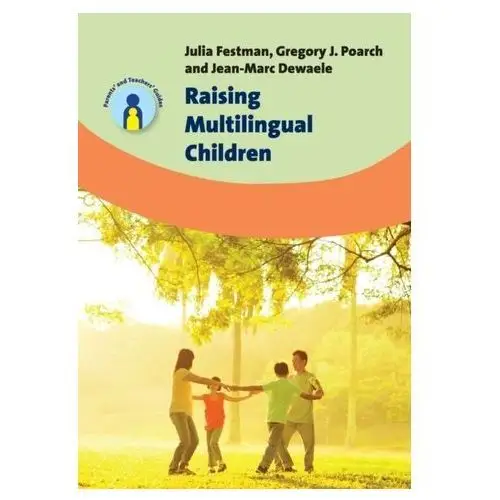 Raising Multilingual Children Festman, Julia; Poarch, Gregory J.; Dewaele, Jean-Marc