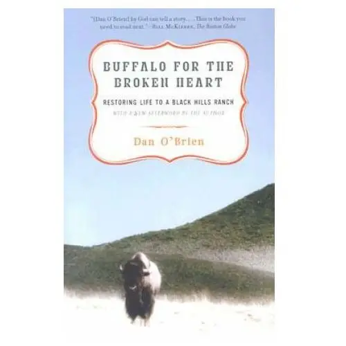 Random house inc Buffalo for the broken heart: restoring life to a black hills ranch