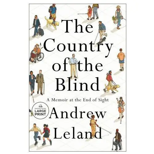 Random house large print The country of the blind: a memoir at the end of sight