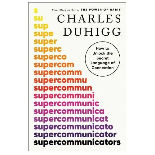 Supercommunicators: The Power of Conversation and Hidden Language of Connection