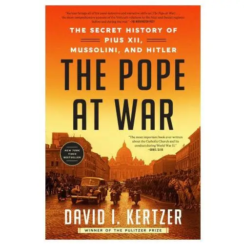 Random house The pope at war: the secret history of pius xii, mussolini, and hitler