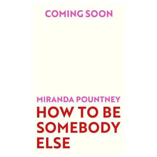 Random house uk ltd How to be somebody else