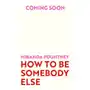 Random house uk ltd How to be somebody else Sklep on-line