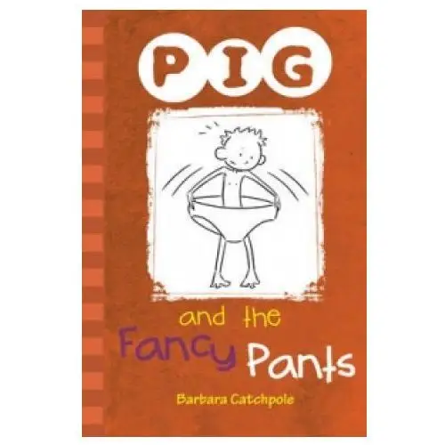 PIG and the Fancy Pants