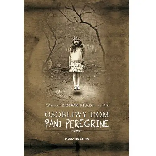 Ransom riggs Osobliwy dom pani peregrine. pani peregrine. tom 1