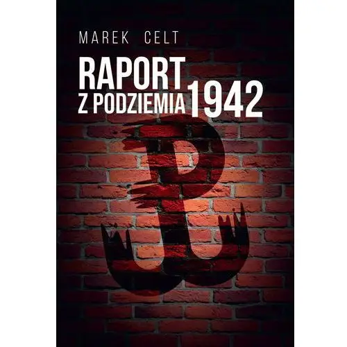 Raport z Podziemia 1942