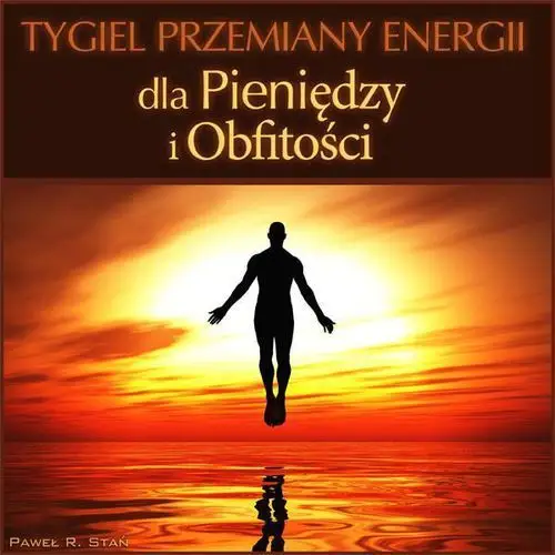 E) tygiel przemiany energii - dla pieniędzy i obfitości Rara avis