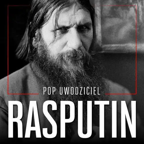 Rasputin. pop uwodziciel