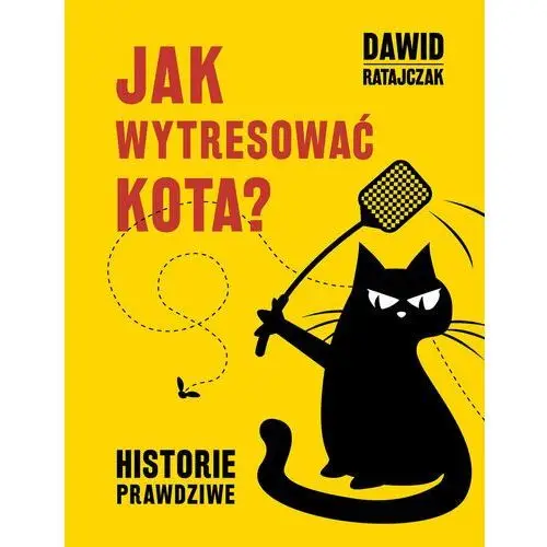 Jak wytresować kota. historie prawdziwe Ratajczak dawid