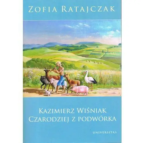 Kazimierz wiśniak. czarodziej z podwórka Ratajczak zofia