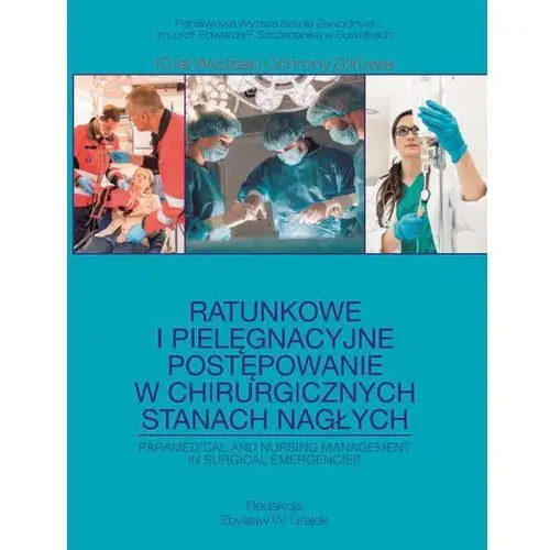 Ratunkowe i pielęgnacyjne postępowanie w chirurgicznych stanach nagłych, AZ#0F3F34DDEB/DL-ebwm/pdf