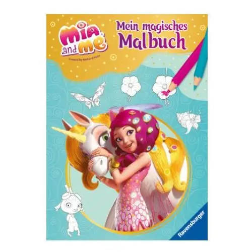 Mia and me: Mein magisches Malbuch - ab 5 Jahren - Elfen und Einhörner zum Ausmalen