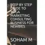 Step by Step Guide to Yoga Marketing Consulting Business for Newbies Ray, Soham Sklep on-line