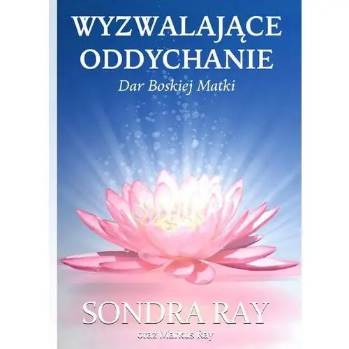 Wyzwalające oddychanie. Dar Boskiej Matki