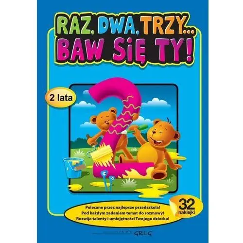 Raz, dwa, trzy... Baw się ty! 2 lata